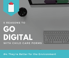 digital child care forms are better for the environment
